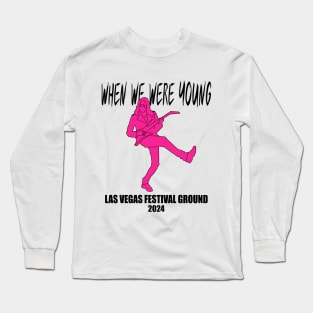 When We Were Young Long Sleeve T-Shirt